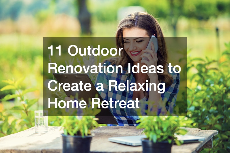 11 Outdoor Renovation Ideas to Create a Relaxing Home Retreat